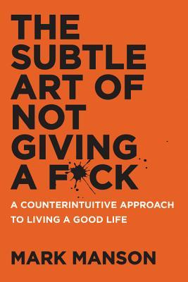 Boekcover The Subtle Art of Not Giving a F*ck door Mark Manson
